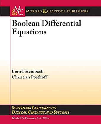 boolean differential equations 1st edition bernd steinbach ,christian posthoff 1627052410, 978-1627052412