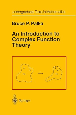 an introduction to complex function theory 1st edition bruce p palka 1461269679, 978-1461269670