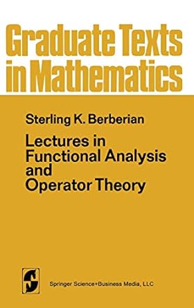 Lectures In Functional Analysis And Operator Theory