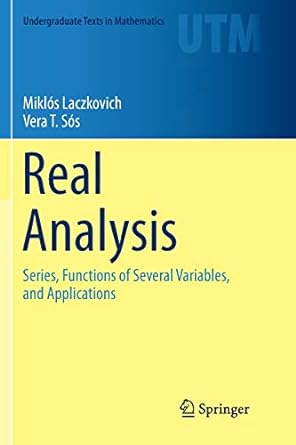real analysis series functions of several variables and applications 1st edition mikl s laczkovich ,vera t s