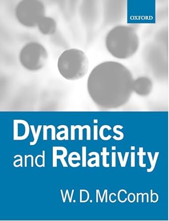 dynamics and relativity 1st edition w d mccomb 0198501129, 978-0198501121