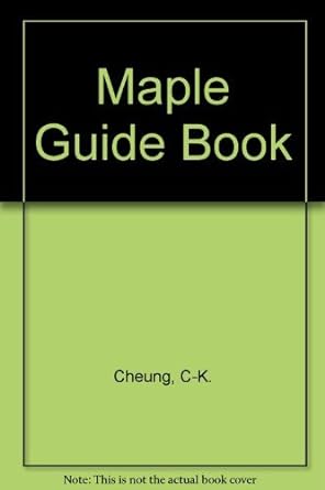 maple guide book 1st edition c k cheung ,john harer 0471598356, 978-0471598350