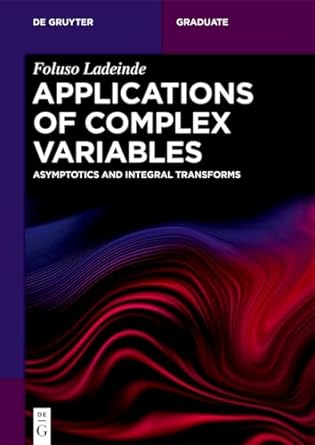 applications of complex variables asymptotics and integral transforms 1st edition foluso ladeinde 3111350908,