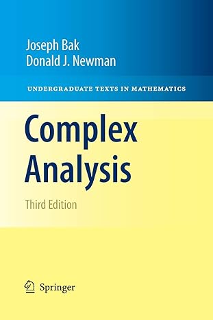 complex analysis 3rd edition joseph bak ,donald j newman 1461426367, 978-1461426363