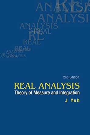 real analysis theory of measure and integration 2nd edition james j yeh 9812566546, 978-9812566546