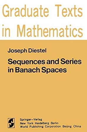 sequences and series in banach spaces 1st edition j diestel 1461297346, 978-1461297345
