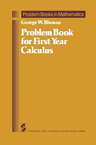 problem book for first year calculus 1st edition george w bluman 0387961720, 978-0387961729
