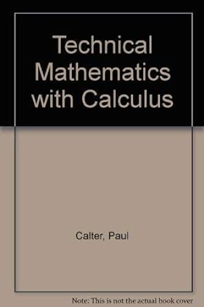 technical mathematics with calculus 2nd edition paul calter 013902834x, 978-0139028342