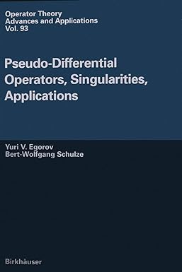 pseudo differential operators singularities applications 1st edition iouri egorov ,bert wolfgang schulze