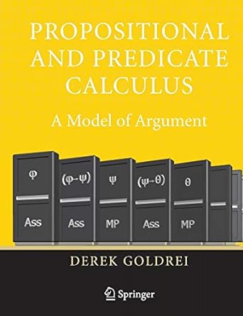 propositional and predicate calculus a model of argument 1st edition derek goldrei 0387573895, 978-0387573892