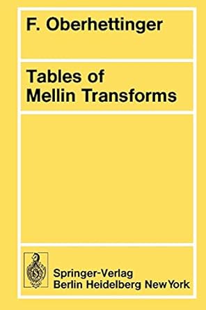 tables of mellin transforms 1st edition f oberhettinger 3540069429, 978-3540069423