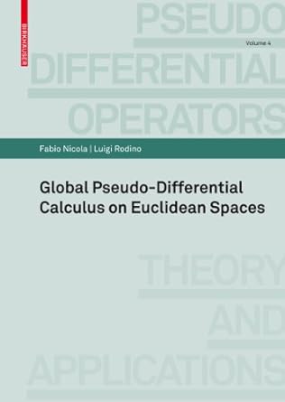 global pseudo differential calculus on euclidean spaces 1st edition fabio nicola ,luigi rodino 3764385111,