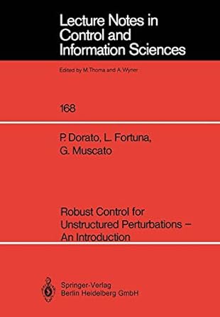 robust control for unstructured perturbations an introduction 1st edition peter dorato ,luigi fortuna ,g