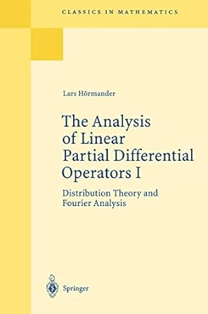 the analysis of linear partial differential operators i distribution theory and fourier analysis 2nd edition