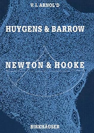 huygens and barrow newton and hooke 1st edition vladimir i arnol'd 3764323833, 978-3764323837