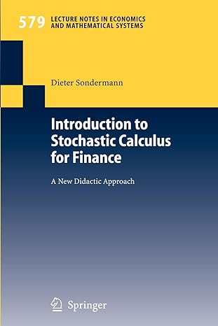 introduction to stochastic calculus for finance a new didactic approach 1st edition dieter sondermann