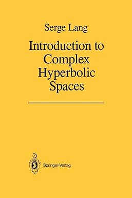 introduction to complex hyperbolic spaces 1st edition serge lang 1441930825, 978-1441930828