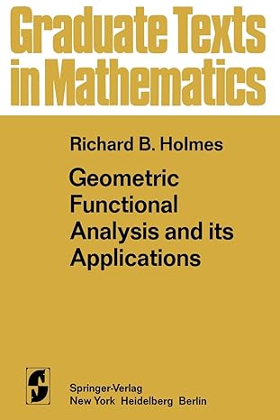 geometric functional analysis and its applications 1st edition r b holmes 146849371x, 978-1468493719