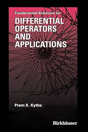 fundamental solutions for differential operators and applications 1st edition prem kythe 1461286557,