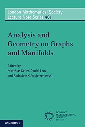 analysis and geometry on graphs and manifolds 1st edition matthias keller 1108713181, 978-1108713184