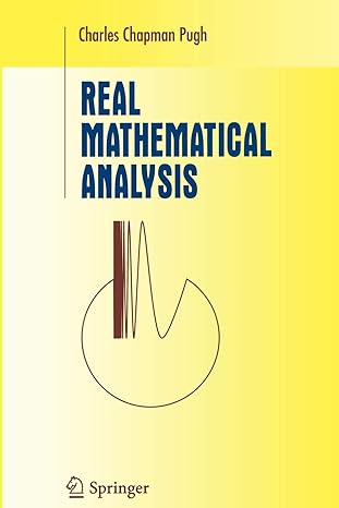 real mathematical analysis 1st edition charles chapman pugh 0362952973, 978-1441929419