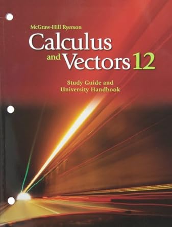 mhr calculus and vectors 12 study guide and university handbook 1st edition chris knowles ,antonietta