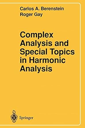 complex analysis and special topics in harmonic analysis 1st edition carlos a berenstein ,roger gay