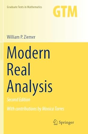 modern real analysis 2nd edition william p ziemer ,monica torres 3319878409, 978-3319878409