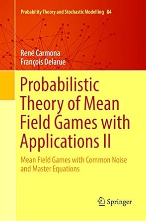 probabilistic theory of mean field games with applications ii mean field games with common noise and master
