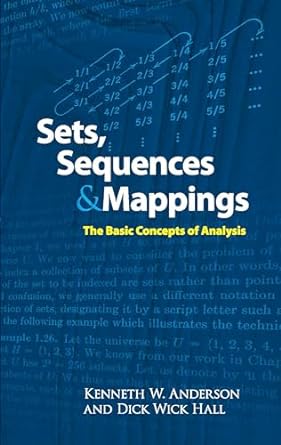 sets sequences and mappings the basic concepts of analysis 1st edition kenneth anderson ,dick wick hall