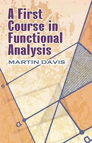 a first course in functional analysis 1st edition prof martin davis 0486499839, 978-0486499833
