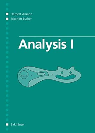 analysis i 1st edition herbert amann ,joachim escher ,gary brookfield 3764371536, 978-3764371531