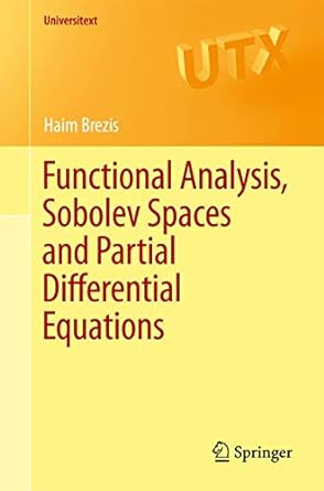 functional analysis sobolev spaces and partial differential equations 1st edition haim brezis 0387709134,
