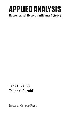 applied analysis mathematical methods in natural science 1st edition takasi senba 186094440x, 978-1860944406
