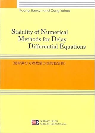 stability of numerical methods for delay differential equations 1st edition jiaoxun kuang ,yuhao cong