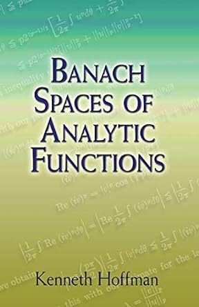 banach spaces of analytic functions 1st edition kenneth hoffman 0486458741, 978-0486458748