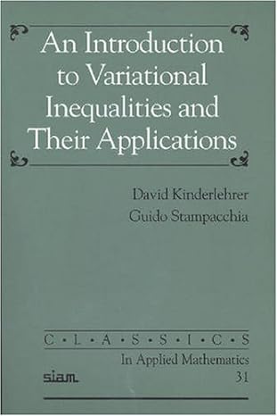 An Introduction To Variational Inequalities And Their Applications
