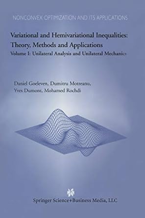 variational and hemivariational inequalities theory methods and applications volume i unilateral analysis and