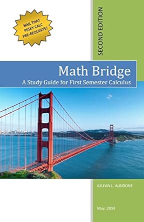 math bridge a study guide for first semester calculus 2nd edition mr julean l albidone 1499530609,