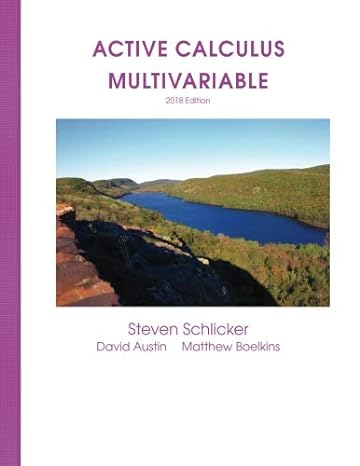 active calculus multivariable 2018 1st edition steven schlicker ,david austin ,matt boelkins 1724366858,