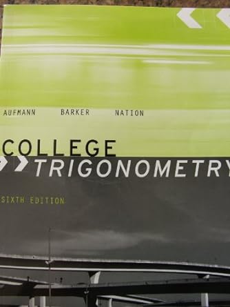 college trigonometry 6th edition richard d nation richard n aufmann vernon c barker 061895256x, 978-0618952564