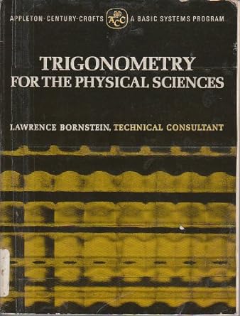 trigonometry for the physical sciences 1st edition lawrence bornstein b0007do9c0