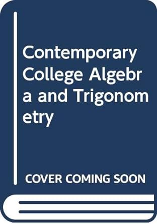 contemporary college algebra and trigonometry 1st edition jack r. britton 0060409894, 978-0060409890