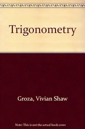 trigonometry 4th edition vivian groza 0721643256, 978-0721643250