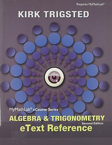 algebra and trigonometry etext reference 2nd edition kirk trigsted 0321869796, 978-0321869791