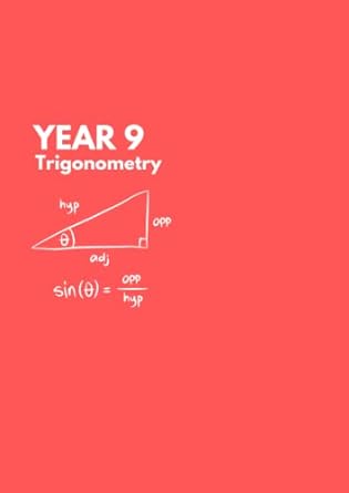 year 9 trigonometry 1st edition savvas touma 979-8370677403