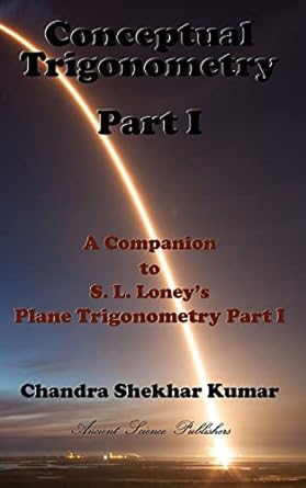 conceptual trigonometry part i a companion to s l loneys plane trigonometry part i 1st edition chandra