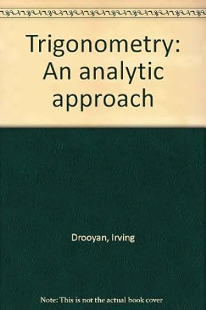trigonometry an analytic approach 3rd edition irving drooyan 0023302402, 978-0023302404