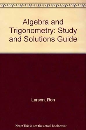 algebra and trigonometry/study and solution guide 3rd edition ron larson ,robert p hostetler 0669283002,