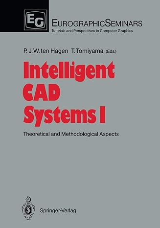 intelligent cad systems 1 theoretical and methodological aspects 1st edition paul j w ten hagen ,tetsuo